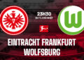 nhan dinh bong da du doan eintracht frankfurt vs wolfsburg vdqg duc bundesliga hom nay 2811101429.jpg