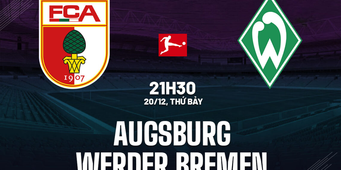 Nhận định Augsburg vs Werder Bremen 21h30 ngày 20/12 (Bundesliga 2025/26) nhan dinh bong da du doan augsburg vs werder bremen vdqg duc bundesliga hom nay 1612202749.jpg