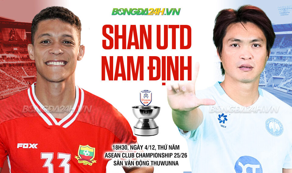 Nhận định Shan United vs Nam Định (18h30 ngày 04/12): Bài test bản lĩnh tructiep shan utd namdinh 0312073259.jpg