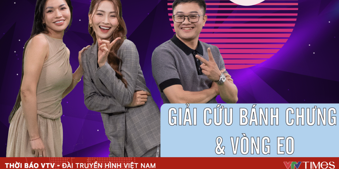 Giải cứu bánh chưng và vòng eo poster dnbkd 02 75961516718946144439412 89778411768644367098451.png