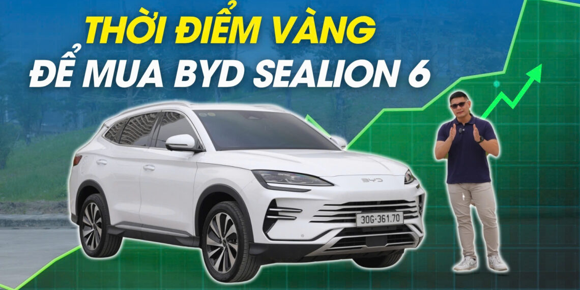 Thời điểm VÀNG để mua BYD Sealion 6?