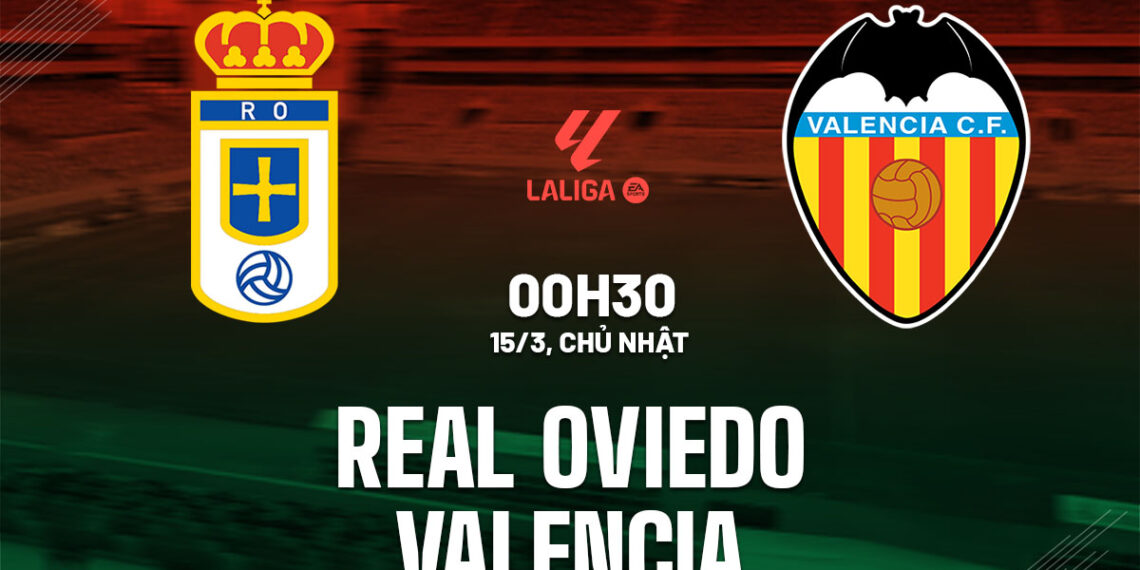 nhan dinh bong da du doan real oviedo vs valencia vdqg tay ban nha la liga hom nay 1003184103.jpg