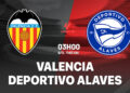 nhan dinh bong da du doan valencia vs deportivo alaves vdqg tay ban nha la liga hom nay 0403052521.jpg