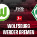 nhan dinh bong da du doan wolfsburg vs werder bremen vdqg duc bundesliga hom nay 1703194754.jpg