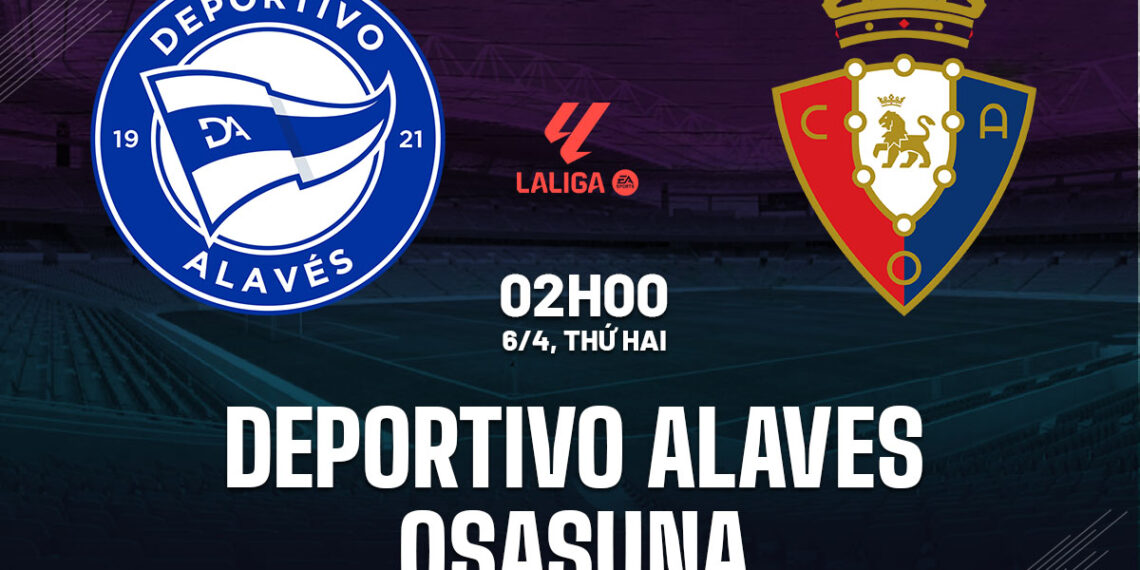 nhan dinh bong da du doan deportivo alaves vs osasuna vdqg tay ban nha la liga hom nay 3003200634.jpg