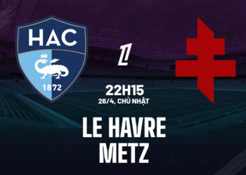 nhan dinh bong da du doan le havre vs metz vdqg phap ligue 1 hom nay 2104202744.jpg