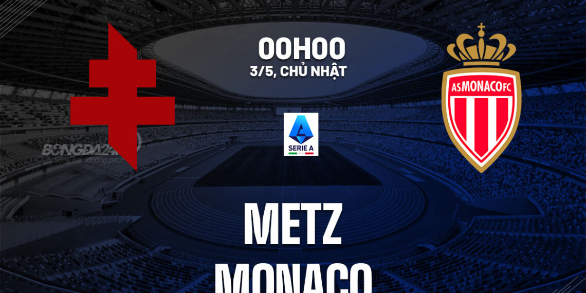 nhan dinh bong da du doan metz vs monaco vdqg phap ligue 1 hom nay 2804214025.jpg