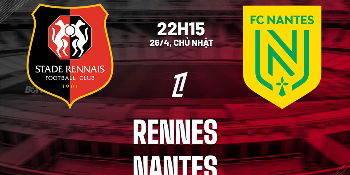 nhan dinh bong da du doan rennes vs nantesvdqg phap ligue 1 hom nay 2104202747.jpg