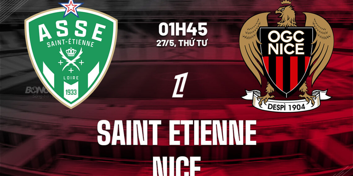 Nhận định bóng đá Saint Etienne vs Nice 1h45 ngày 27/5 (Playoff Ligue 1 2026/27) nhan dinh bong da du doan saint etienne vs nice playoff giai vdqg phap hom nay 2405112423.jpg