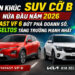 Phân khúc SUV/CUV cỡ B nửa đầu năm 2026: VinFast VF 6 bứt phá doanh số, Kia Seltos tăng trưởng mạnh nhất xehay suv co b1 200726 1.jpg